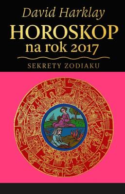 Okładka książki Horoskop na rok 2017 Sekrety Zodiaku