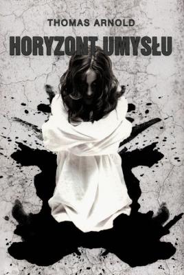 Horyzont umysłu. Autor: Thomas Arnold. SmakLiter.pl Okładka książki Horyzont umysłu