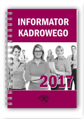 Informator kadrowego 2017. Wydawca: Oficyna Prawa Polskiego. SmakLiter.pl Opakowanie Informator kadrowego 2017