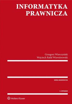 Informatyka prawnicza. Autor: Wierczyński Grzegorz, Wojciech Rafał Wiewiórowski. SmakLiter.pl Okładka książki Informatyka prawnicza