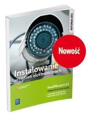 Instalowanie urządzeń elektronicznych. Kwal.E.6.1. Autor: Piotr Brzozowski, Anna Tąpolska. SmakLiter.pl Okładka książki Instalowanie urządzeń elektronicznych. Kwal.E.6.1