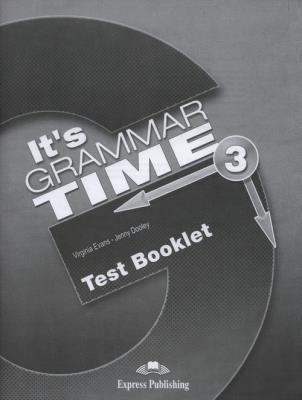 It's Grammar Time 3 Test Booklet. Autor: Evans Virginia, Dooley Jenny. SmakLiter.pl Okładka książki It's Grammar Time 3 Test Booklet
