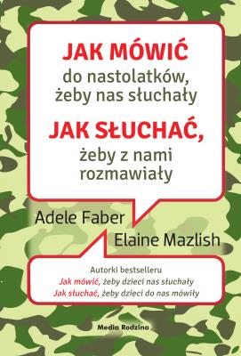 Jak mówić do nastolatków, żeby nas słuchały. Autor: Elaine Mazlish, Adele Faber. SmakLiter.pl Okładka książki Jak mówić do nastolatków, żeby nas słuchały