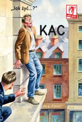 Jak żyć Kac. Autor: J.A.Hazeley, J.P. Morris. SmakLiter.pl Okładka książki Jak żyć Kac