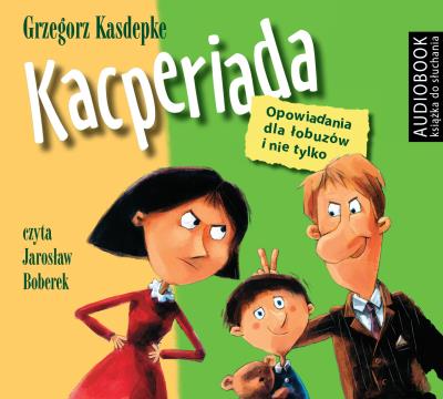 Kacperiada, wyd III - Audiobook. Autor: Grzegorz Kasdepke. SmakLiter.pl Okładka książki Kacperiada, wyd III - Audiobook