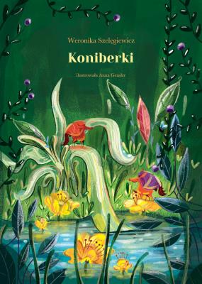 Koniberki. Autor: Weronika Szelęgiewicz. SmakLiter.pl Okładka książki Koniberki