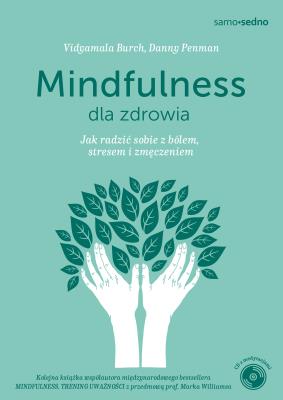 Mindfulness dla zdrowia. Autor: Danny Penman, Vidyamala Burch. SmakLiter.pl Okładka książki Mindfulness dla zdrowia