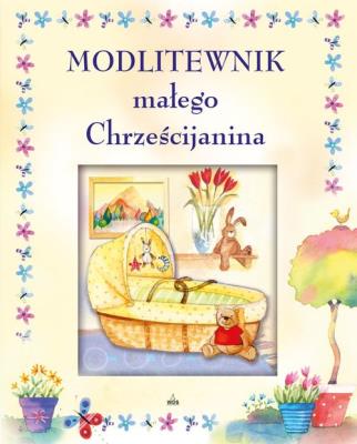Modlitewnik małego Chrześcijanina. Autor: Wright Sally Ann. SmakLiter.pl Okładka książki Modlitewnik małego Chrześcijanina