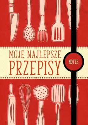 Okładka książki Moje najlepsze przepisy Notes
