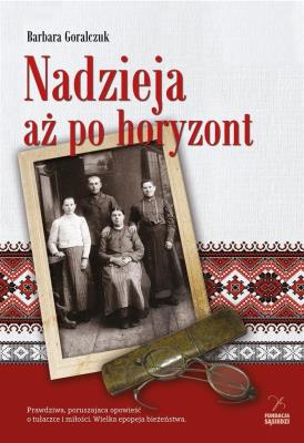 Nadzieja aż po horyzont. Autor: Barbara Goralczuk. SmakLiter.pl Okładka książki Nadzieja aż po horyzont