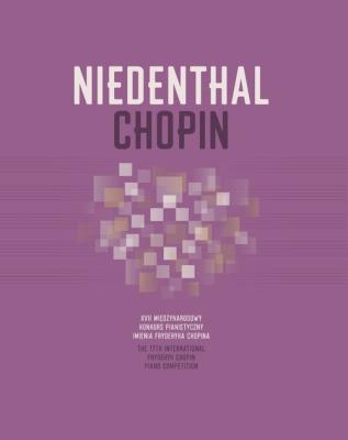 Niedenthal Chopin XVII Międzynarodowy Konkurs Pianistyczny im. Fryderyka Chopina. Autor: Chris Niedenthal. SmakLiter.pl Okładka książki Niedenthal Chopin XVII Międzynarodowy Konkurs Pianistyczny im. Fryderyka Chopina