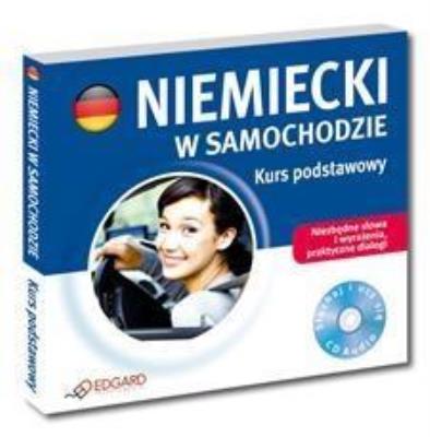 Niemiecki w samochodzie. Niezbędne zwroty.... Autor: Chabros Eliza, Kędzierska Ewa. SmakLiter.pl Okładka książki Niemiecki w samochodzie. Niezbędne zwroty...