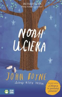 Noah ucieka. Autor: Boyne John. SmakLiter.pl Okładka książki Noah ucieka
