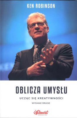 Okładka książki Oblicza umysłu Ucząc się kreatywności