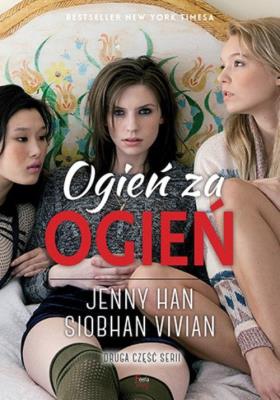 Ogień za ogień Tom 2. Autor: Siobhan Vivian, Jenny Han. SmakLiter.pl Okładka książki Ogień za ogień Tom 2