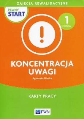 Okładka książki Pewny start Koncentracja uwagi Poziom 1 Karty pracy