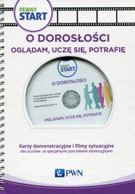 Okładka książki Pewny start O doroslości Oglądam uczę się potrafię Karty demonstracyjne i filmy sytuacyjne dla uczniów ze specjalnymi potrzebami edukacyjnymi