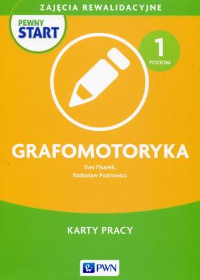 Pewny start Zajęcia rewalidacyjne Grafomotoryka Karty pracy Poziom 1. Autor: Radosław Piotrowicz, Ewa Pisarek. SmakLiter.pl Okładka książki Pewny start Zajęcia rewalidacyjne Grafomotoryka Karty pracy Poziom 1