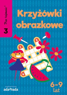 Plac tajemnic 2 Krzyżówki obrazkowe 3 (6-9 lat). Autor: Aleksandra Golecka-Mazur. SmakLiter.pl Okładka książki Plac tajemnic 2 Krzyżówki obrazkowe 3 (6-9 lat)