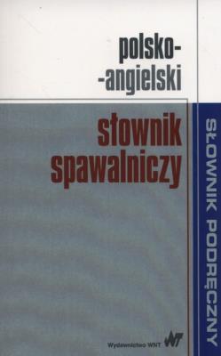 Polsko-angielski słownik spawalniczy. Wydawca: Wydawnictwo Naukowe PWN. SmakLiter.pl Opakowanie Polsko-angielski słownik spawalniczy