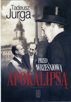 Przed wrześniową apokalipsą. Autor: Jurga Tadeusz. SmakLiter.pl Okładka książki Przed wrześniową apokalipsą