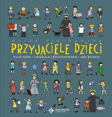 Przyjaciele dzieci. Autor: Eliza Piotrowska. SmakLiter.pl Okładka książki Przyjaciele dzieci