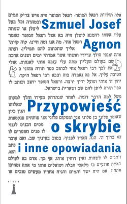 Przypowieść o skrybie i inne opowiadania. Autor: Agnon Szmuel Josef. SmakLiter.pl Okładka książki Przypowieść o skrybie i inne opowiadania