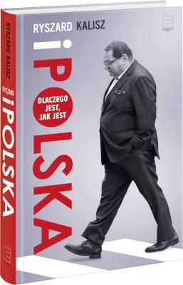 Ryszard i Polska Dlaczego jest, jak jest. Autor: Ryszard Kalisz. SmakLiter.pl Okładka książki Ryszard i Polska Dlaczego jest, jak jest