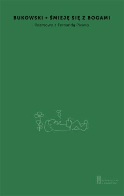 Śmieję się z bogami Rozmowa z Fernandą Pivano. Autor: Charles Bukowski. SmakLiter.pl Okładka książki Śmieję się z bogami Rozmowa z Fernandą Pivano