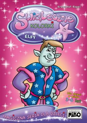 Świąteczne kolorki Elfy. Autor: Kopeć Krzysztof. SmakLiter.pl Okładka książki Świąteczne kolorki Elfy