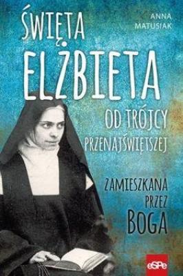 Okładka książki Święta Elżbieta. Od Trójcy Przenajświetszej...