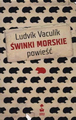 SWINKI MORSKIE. Autor: Vaculik Ludvik. SmakLiter.pl Okładka książki SWINKI MORSKIE