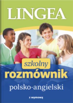 Szkolny rozmównik polsko-angielski. Autor: Opracowanie zbiorowe. SmakLiter.pl Okładka książki Szkolny rozmównik polsko-angielski