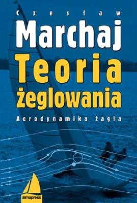 Teoria żeglowania. Autor: Czesław Marchaj. SmakLiter.pl Okładka książki Teoria żeglowania