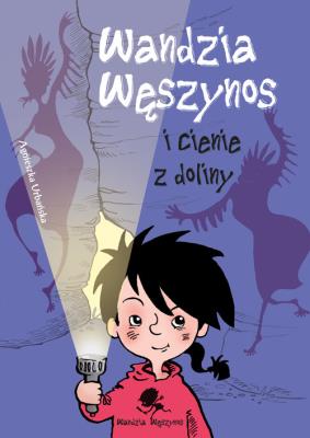Wandzia Węszynos i cienie z doliny. Autor: Agnieszka Urbańska. SmakLiter.pl Okładka książki Wandzia Węszynos i cienie z doliny