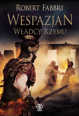 Wespazjan 5 Wespazjan Władcy Rzymu. Autor: Robert Fabbri. SmakLiter.pl Okładka książki Wespazjan 5 Wespazjan Władcy Rzymu