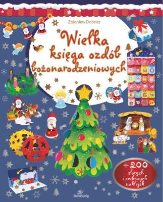 Wielka księga ozdób bożonarodzeniowych. Autor: Zbigniew Dobosz. SmakLiter.pl Okładka książki Wielka księga ozdób bożonarodzeniowych