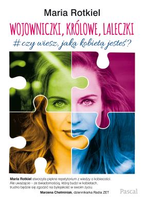 Wojowniczki, królowe, laleczki. O kobiecości. Autor: Rotkiel Maria. SmakLiter.pl Okładka książki Wojowniczki, królowe, laleczki. O kobiecości