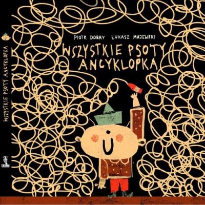 Wszystkie psoty Ancyklopka. Autor: Dobry Piotr. SmakLiter.pl Okładka książki Wszystkie psoty Ancyklopka