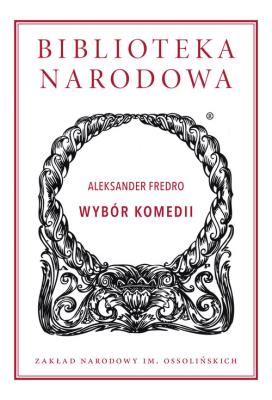 Wybór komedii. Autor: Ignacy Krasicki  Aleksander Fredro Maria Konopnicka. SmakLiter.pl Okładka książki Wybór komedii