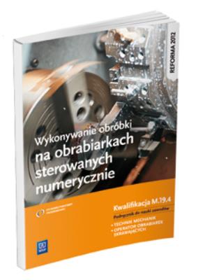 Wykonywanie obróbki na obrabiarkach sterowanych numerycznie.. Autor: Janusz Figurski. SmakLiter.pl Okładka książki Wykonywanie obróbki na obrabiarkach sterowanych numerycznie.