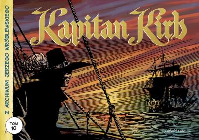 Z archiwum Jerzego Wróblewskiego 10 Kapitan Kirb. Autor: Wróblewski Jerzy. SmakLiter.pl Okładka książki Z archiwum Jerzego Wróblewskiego 10 Kapitan Kirb