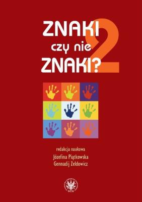 Znaki czy nie znaki? Tom 2. Autor: Józefina Piątkowska, Gennadij Zeldowicz. SmakLiter.pl Okładka książki Znaki czy nie znaki? Tom 2