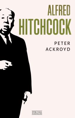Alfred Hitchcock. Autor: Ackroyd Peter. SmakLiter.pl Okładka książki Alfred Hitchcock