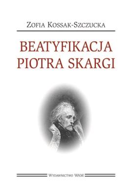 Okładka książki Beatyfikacja Piotra Skargi