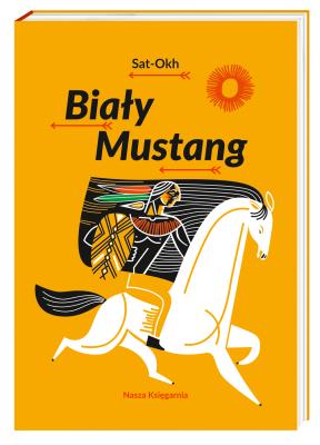 Biały Mustang BR w.2017. Autor: Sat-Okh. SmakLiter.pl Okładka książki Biały Mustang BR w.2017