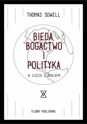 Okładka książki Bieda, bogactwo i polityka w ujęciu globalnym