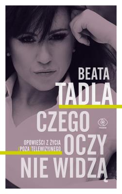 Czego oczy nie widzą. Autor: Beata Tadla. SmakLiter.pl Okładka książki Czego oczy nie widzą