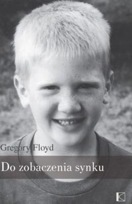 Do zobaczenia synku. Autor: Floyd Gregory. SmakLiter.pl Okładka książki Do zobaczenia synku