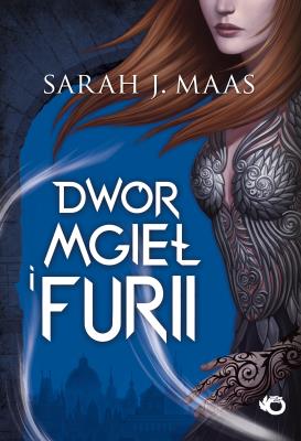 Dwór mgieł i furii. Autor: Sarah J. Maas. SmakLiter.pl Okładka książki Dwór mgieł i furii